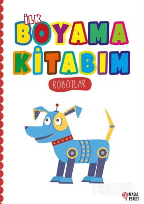 İlk Boyama Kitabım Robotlar - 1