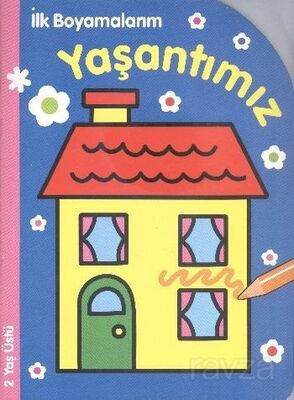 İlk Boyamalarım - Yaşantımız - 1