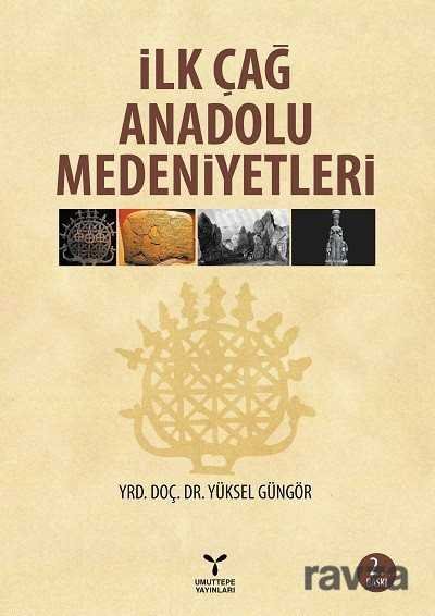 İlk Çağ Anadolu Medeniyetleri - 1