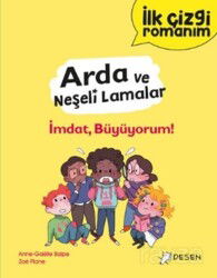 İlk Çizgi Romanım - Arda ve Neşeli Lamalar: İmdat, Büyüyorum! - Desen Yayınları
