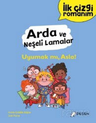 İlk Çizgi Romanım - Arda ve Neşeli Lamalar: Uyumak mı, Asla! - Desen Yayınları
