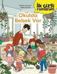 İlk Çizgi Romanım: Okulda Bebek Var - Desen Yayınları