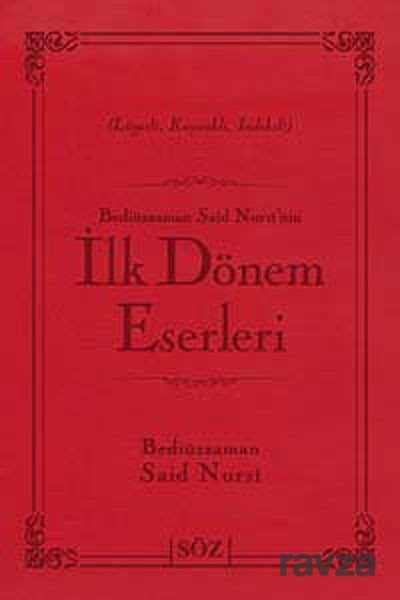 İlk Dönem Eserleri (Şamua, İki Renk, İthal Termo Deri Cilt Büyük Boy) - Söz Basım Yayın