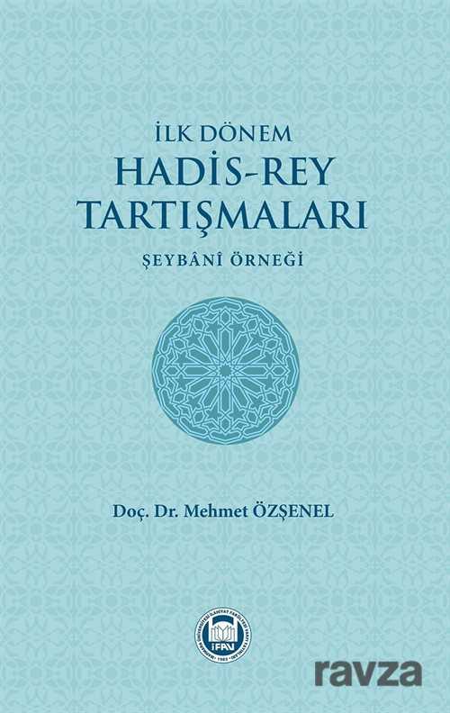 İlk Dönem Hadis-Rey Tartışmaları - M.Ü. İlahiyat Fak. Vakfı Yayınları