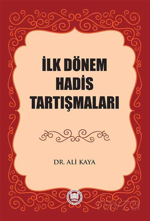 İlk Dönem Hadis Tartışmaları - M.Ü. İlahiyat Fak. Vakfı Yayınları