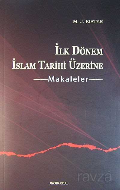 İlk Dönem İslam Tarihi Üzerine Makaleler - Ankara Okulu Yayınları