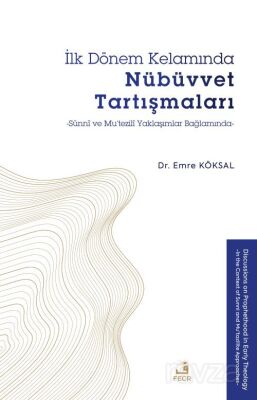 İlk Dönem Kelamında Nübüvvet Tartışmaları - 1