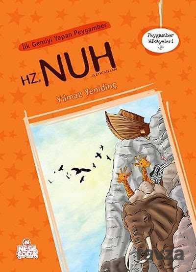 İlk Gemiyi Yapan Peygamber Hz. Nuh - Nesil Çocuk Yayınları