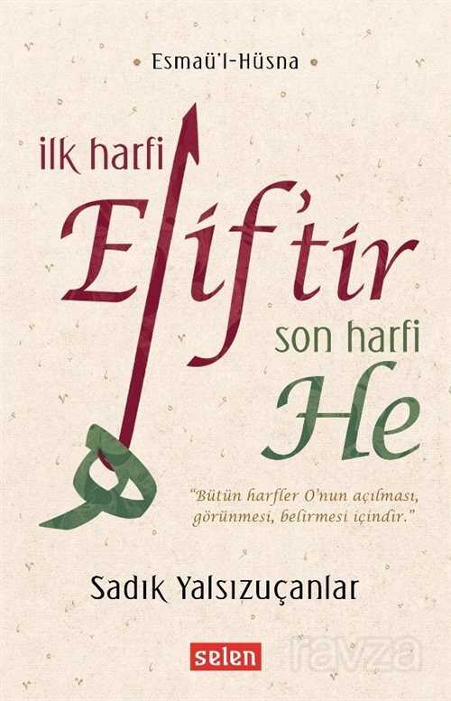 İlk Harfi Elif'tir Son Harfi He - Selen Yayınları