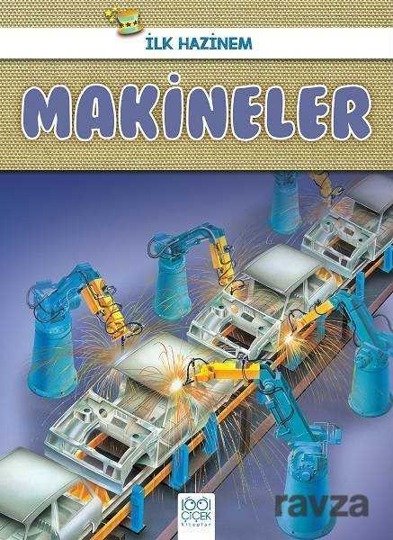 İlk Hazinem - Makineler - 1001 Çiçek Kitaplar