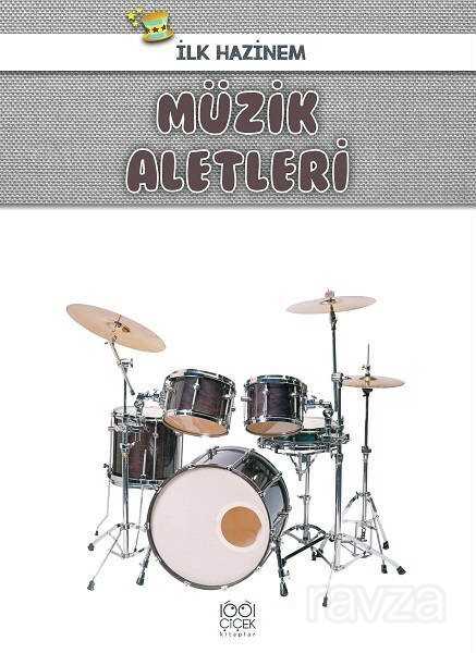 İlk Hazinem - Müzik Aletleri - 1001 Çiçek Kitaplar