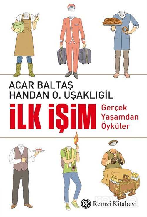 İlk İşim Gerçek Yaşamdan Öyküler - Remzi Kitabevi