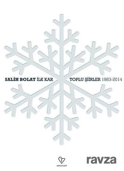 İlk Kar / Toplu Şiirler 1983-2014 - Varlık Yayınları
