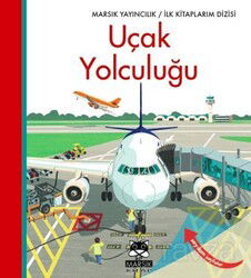 İlk Kitaplarım Dizisi / Uçak Yolculuğu - Marsık Kitap