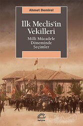 İlk Meclis'in Vekilleri - İletişim Yayınları