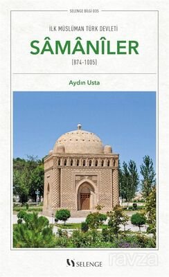 İlk Müslüman Türk Devleti: Samanîler (847-1005) - 1