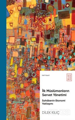 İlk Müslümanların Servet Yönetimi - 1