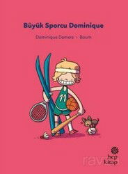 İlk Okuma Hikayeleri: Büyük Sporcu Dominique - Hep Kitap