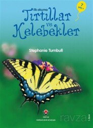 İlk Okuma - Tırtıllar ve Kelebekler - Tübitak Yayınları