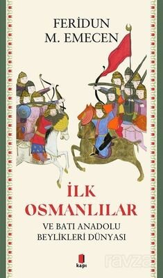 İlk Osmanlılar ve Batı Anadolu Beylikleri Dünyası - 1