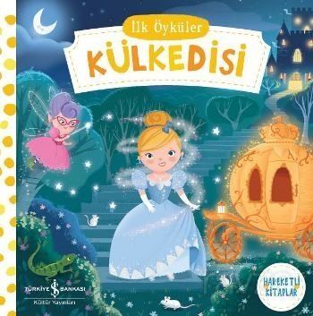 İlk Öyküler - Külkedisi (Hareketli Kitaplar) - 1