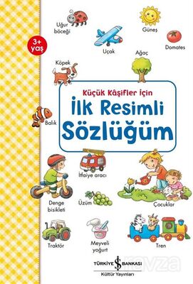 İlk Resimli Sözlüğüm / Küçük Kaşifler İçin - 1