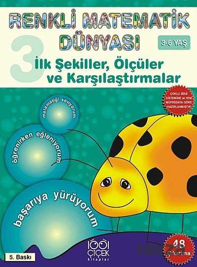 İlk Şekiller, Ölçüler ve Karşılaştırmalar (3-6 Yaş) / Renkli Matematik Dünyası 3 - 1001 Çiçek Kitaplar