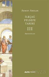 İlkçağ Felsefe Tarihi 3 / Aristoteles - Alfa Yayınları