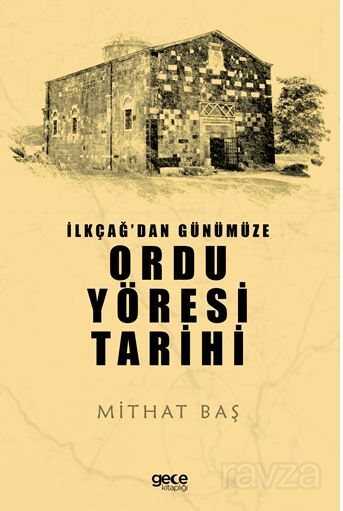 İlkçağ'dan Günümüze Ordu Yöresi Tarihi - Gece Kitaplığı