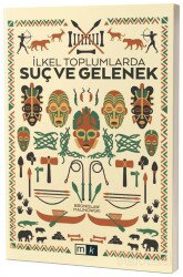 İlkel Toplumlarda Suç ve Gelenek - Mirhan Kitap