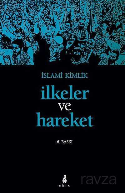 İlkeler ve Hareket / İslami Kimlik - Ekin Yayınları