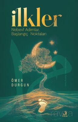 İlkler-Nebevî Adımlar, Başlangıç Noktaları - 1