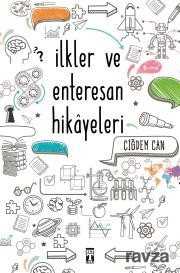 İlkler ve Enteresan Hikayeleri - Timaş Genç Yayınları