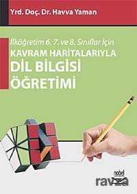 İlköğretim 6. 7. ve 8. Sınıflar İçin Kavram Haritalarıyla Dil Bilgisi Öğretimi - 1