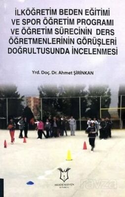 İlköğretim Beden Eğitimi ve Spor Öğretim Programı ve Öğretim Sürecinin Ders Öğretmenlerinin Görüşler - 1