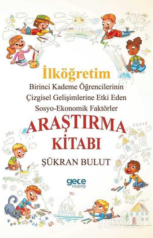 İlköğretim Birinci Kademe Öğrencilerinin Çizgisel Gelişimlerine Etki Eden Sosyo-Ekonomik Faktörler A - Gece Kitaplığı