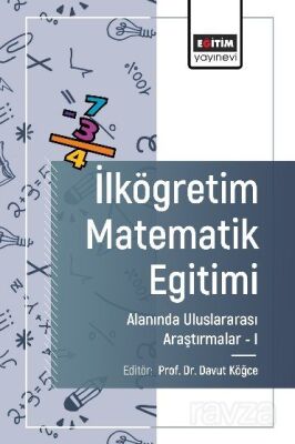 İlköğretim Matematik Eğitimi Alanında Uluslararası Arastırmalar I - 1