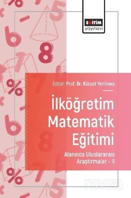 İlköğretim Matematik Eğitimi Alanında Uluslararası Araştırmalar II - 1