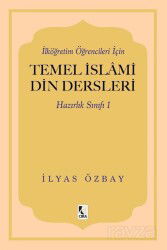 İlköğretim Öğrencileri İçin Temel İslami Din Dersleri Hazırlık Sınıfı 1 - Çıra Yayınları