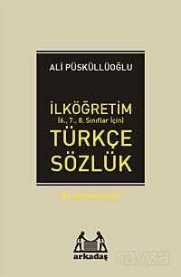 İlköğretim Türkçe Sözlük (6.7.8. Sınıflar İçin) - Arkadaş Yayınları