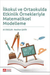 İlkokul ve Ortaokulda Etkinlik Örnekleriyle Matematiksel Modelleme - Pegem Akademi Yayıncılık