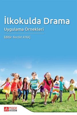 İlkokulda Drama: Uygulama Örnekleri - 1