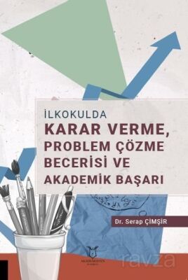 İlkokulda Karar Verme, Problem Çözme Becerisi ve Akademik Başarı - 1
