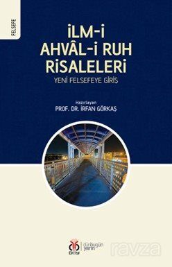 İlm-i Ahval-i Ruh Risaleleri: Yeni Felsefeye Giriş - 1