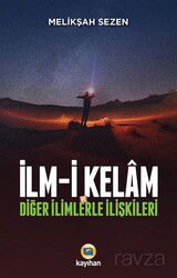 İlm-i Kelam ve Diğer İlimlerle İlişkileri - Kayıhan Yayınları