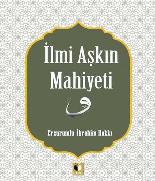 İlmi Aşkın Mahiyeti - Ehil Yayınları