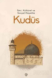 İlmi, Kültürel ve Sosyal Hayatta Kudüs - Diyanet Vakfı Yayınları