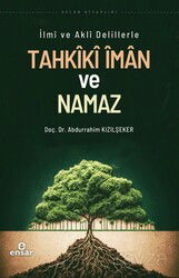 İlmi ve Akli Delillerle Tahkiki İman ve Namaz - Ensar Neşriyat
