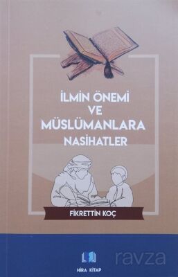 İlmin Önemi ve Müslümanlara Nasihatler - 1