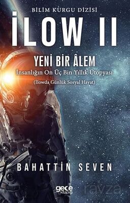 İlow II / Yeni Bir Alem - 1